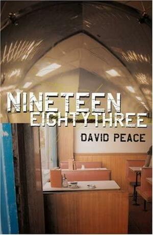 Nineteen Eighty-Three by David Peace