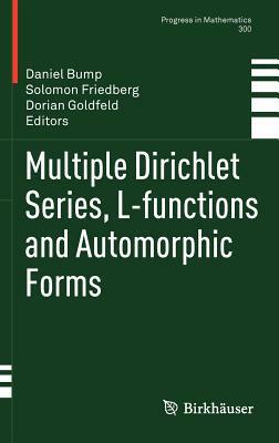 Multiple Dirichlet Series, L-Functions and Automorphic Forms by 