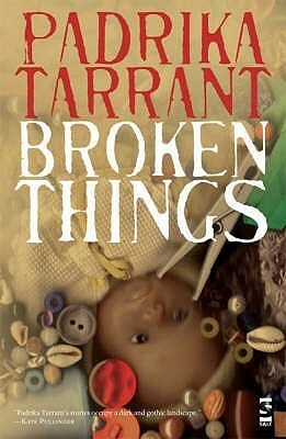 Broken Things (Salt Modern Fiction) by Padrika Tarrant