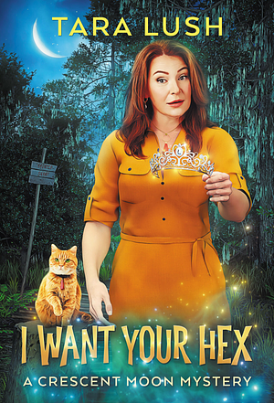 I Want Your Hex  by Tara Lush