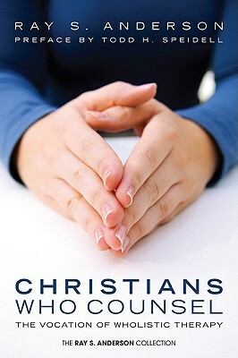 Christians Who Counsel by Ray S. Anderson