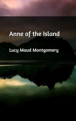 Anne of the Island by L.M. Montgomery