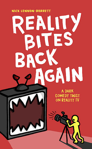 Reality Bites Back Again by Nick Lennon-Barrett