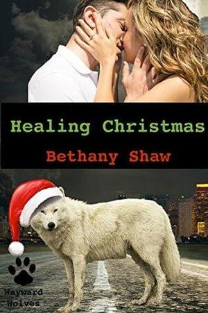 Healing Christmas by Kim Burger, Bethany Shaw