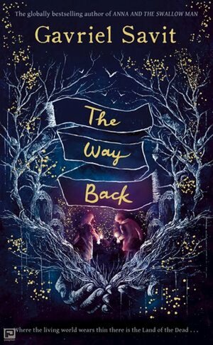 The Way Back by Gavriel Savit