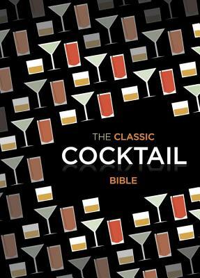 Classic Cocktail Bible by Spruce