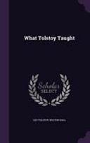 What Tolstoy Taught by Leo Tolstoy, Bolton Hall