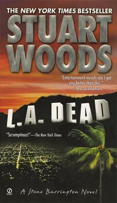 L. A. Dead by Stuart Woods, Stuart Woods