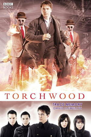 Torchwood: Trace Memory by David Llewellyn