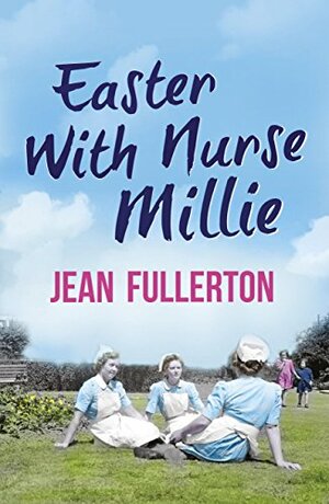 Easter With Nurse Millie by Jean Fullerton