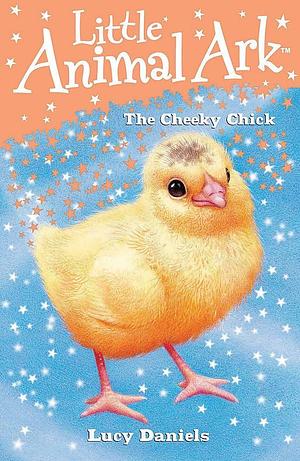 The Cheeky Chick by Lucy Daniels
