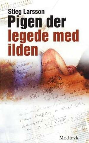 Pigen der legede med ilden by Stieg Larsson