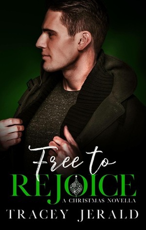 Free to Rejoice - A Christmas Novella by Tracey Jerald