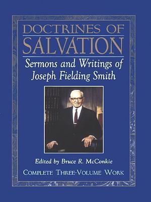 Doctrines of Salvation, Volumes 1-3 by Joseph Fielding Smith