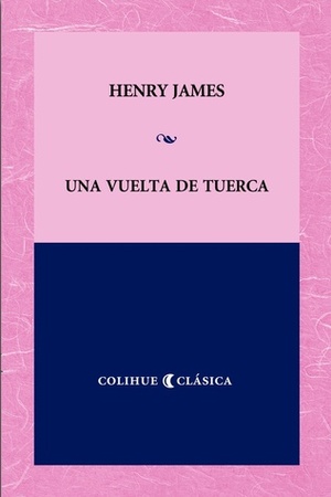 Una vuelta de tuerca by Rolando Costa Picazo, Henry James