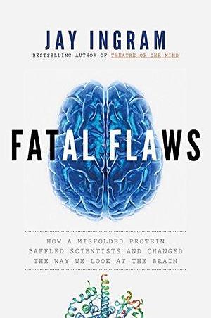 Fatal Flaws by Jay Ingram by Jay Ingram, Jay Ingram