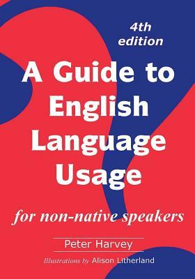 A Guide to English Language Usage: for non-native speakers by Peter Harvey