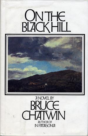 On the Black Hill by Bruce Chatwin