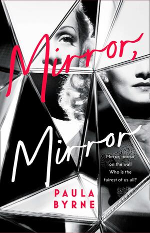 Mirror, Mirror by Paula Byrne