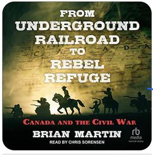 From Underground Railroad to Rebel Refuge by Brian Martin