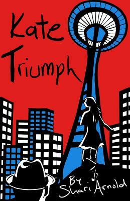 Kate Triumph by Shari Arnold