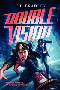 Double Vision by Fleur T. Bradley