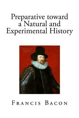 Preparative toward a Natural and Experimental History by Sir Francis Bacon