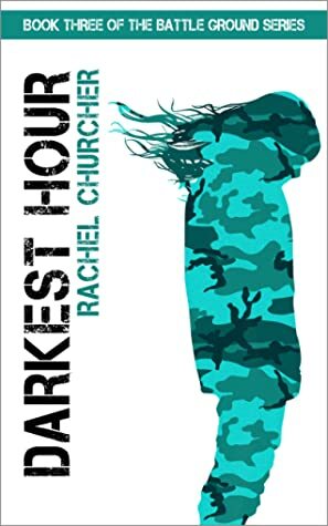 Darkest Hour (Battle Ground #3) by Rachel Churcher