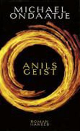 Anils Geist by Michael Ondaatje