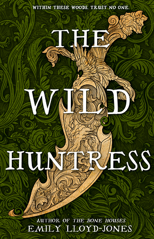 The Wild Huntress by Emily Lloyd-Jones