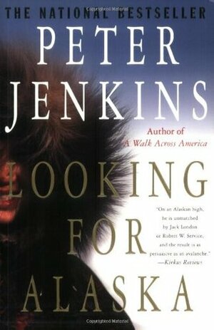 Looking for Alaska by Peter Jenkins