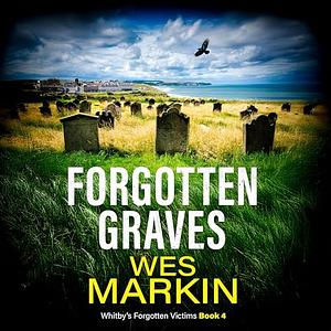 Forgotten Graves  by Wes Markin