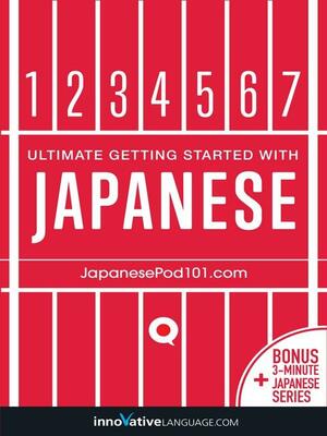 Learn Japanese: Ultimate Getting Started with Japanese by LLC, Innovative Language Learning