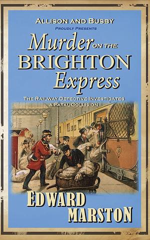 Murder on the Brighton Express by Edward Marston
