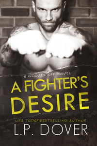 A Fighter's Desire by L.P. Dover