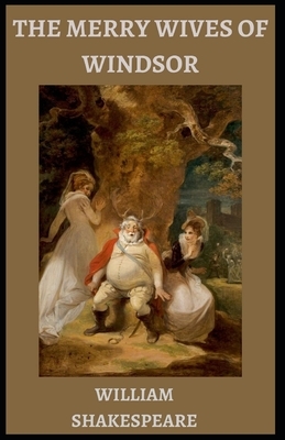 The Merry Wives of Windsor illustrated by William Shakespeare