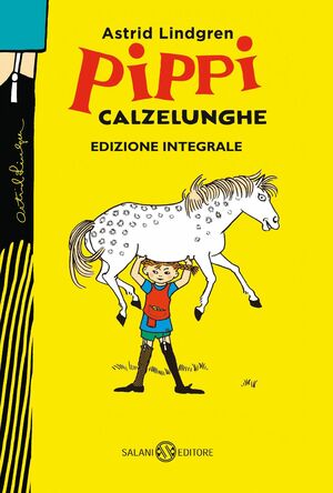 Pippi Calzelunghe - ed. 75 ANNI by Samanta K. Milton, Astrid Lindgren