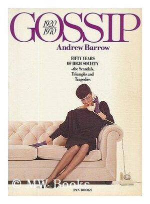Gossip, 1920-70 by Andrew Barrow