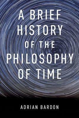 A Brief History of the Philosophy of Time by حسن امیری‌آرا, Adrian Bardon