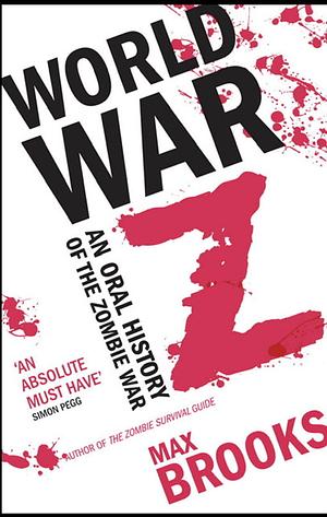 World War Z: An Oral History of the Zombie War by Max Brooks