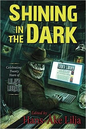 Shining in the Dark: Celebrating Twenty Years of Lilja's Library by Hans-Ake Lilja