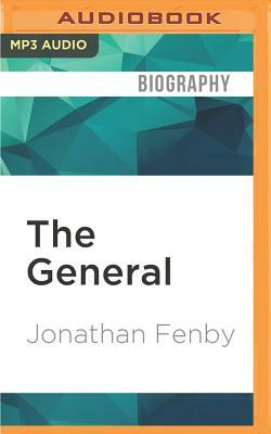 The General: Charles de Gaulle and the France He Saved by Jonathan Fenby