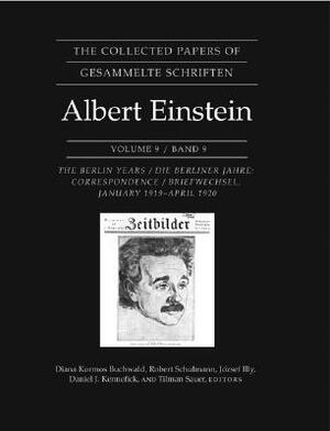 The Collected Papers of Albert Einstein, Volume 9: The Berlin Years: Correspondence, January 1919 - April 1920 by Albert Einstein