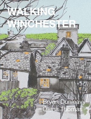 Walking Winchester by Bryan Dunleavy