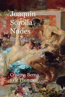 Joaquín Sorolla Nudes by Cristina Berna, Eric Thomsen