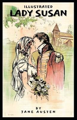 Lady Susan: Illustrated by Jane Austen