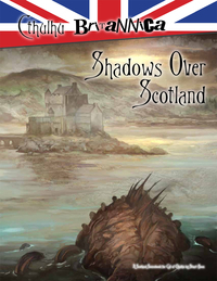 Cthulhu Britannica: Shadows Over Scotland by Stuart Boon