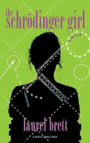The Schrödinger Girl: A Novel by Laurel Brett, Laurel Brett