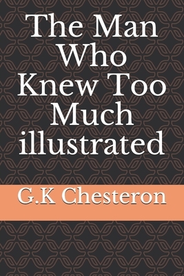 The Man Who Knew Too Much illustrated by G.K. Chesterton