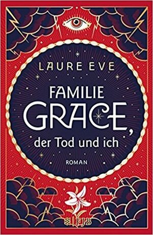 Familie Grace, der Tod und ich by Laure Eve